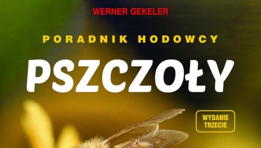 „Pszczoły. Poradnik hodowcy” – Werner Gekeler (02/2020)